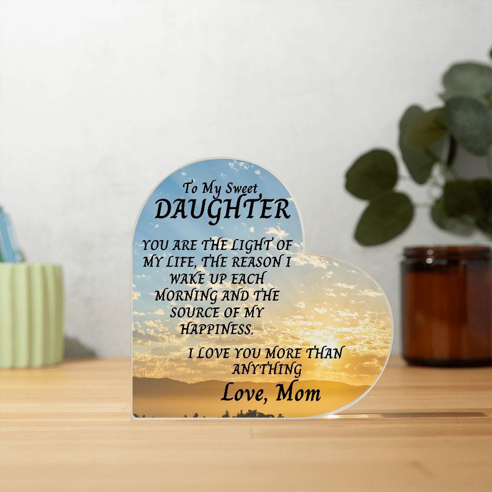 Daughter Gift | From Mom, Mother and Daughter Bond, Birthday, Just Because Acrylic Heart Plaque