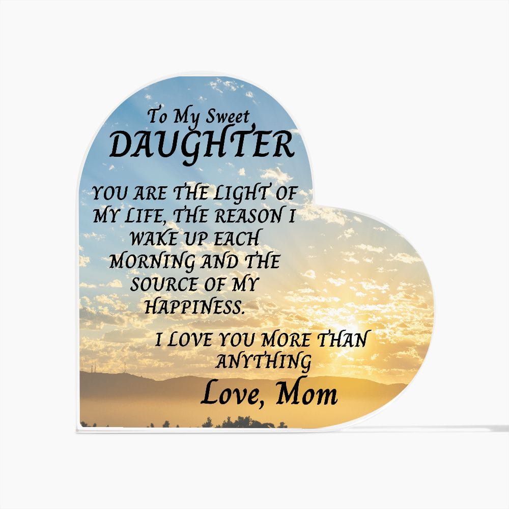 Daughter Gift | From Mom, Mother and Daughter Bond, Birthday, Just Because Acrylic Heart Plaque