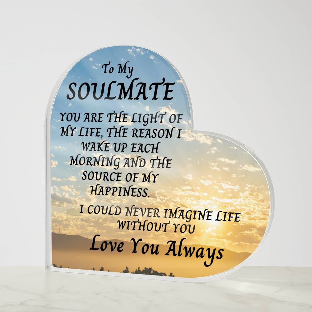 To My Soulmate | Forever Love Acrylic Heart, Anniversary, Birthday, Any Holiday or Just Because