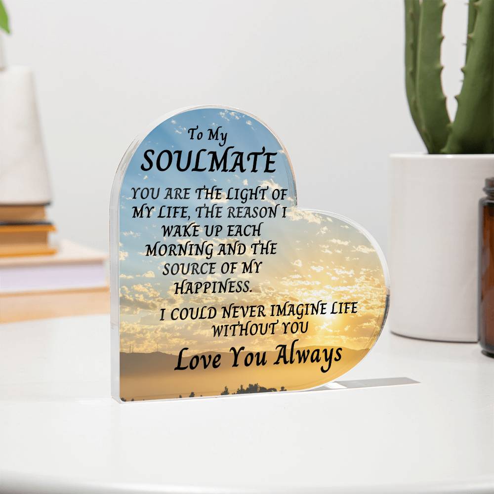 To My Soulmate | Forever Love Acrylic Heart, Anniversary, Birthday, Any Holiday or Just Because