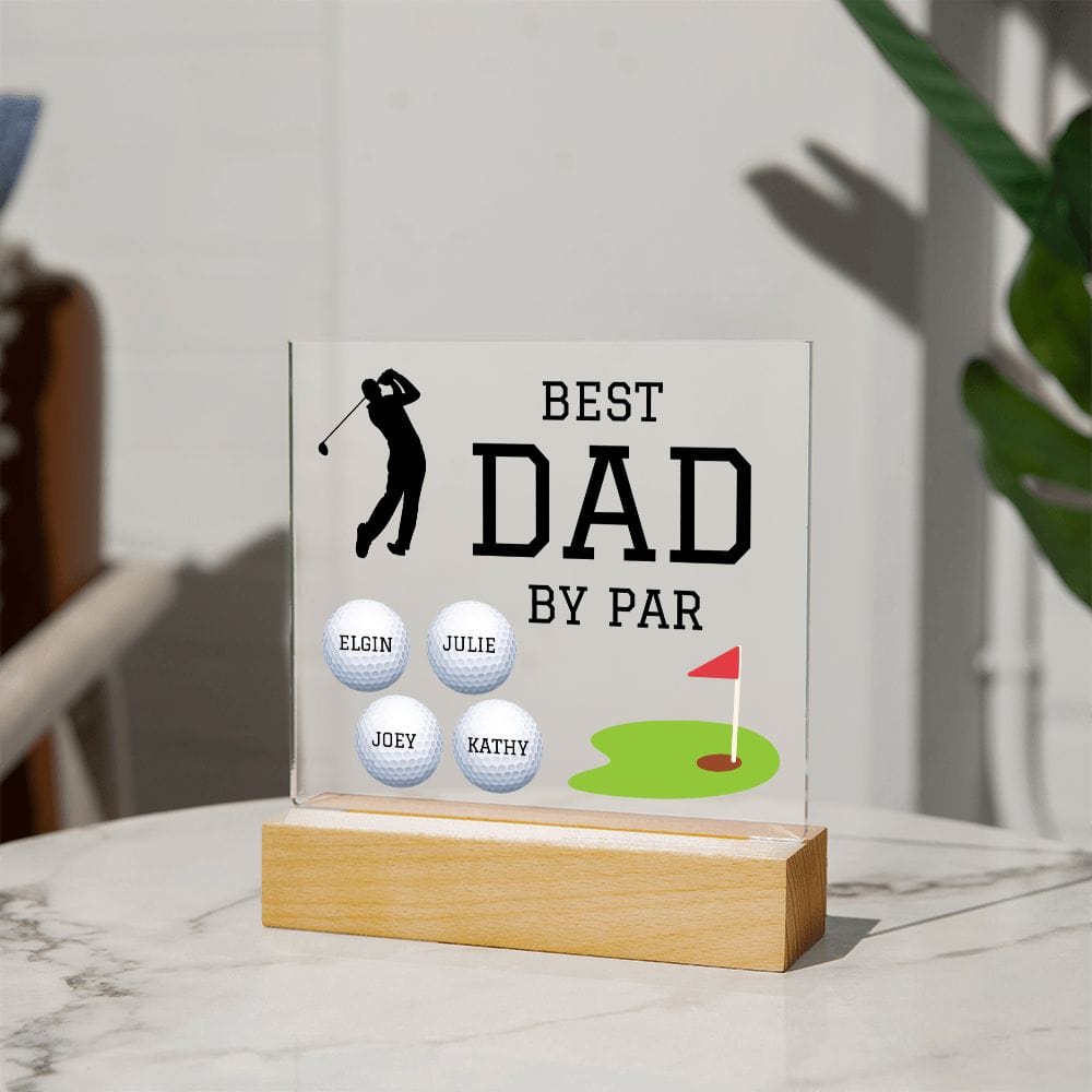 Dad Gift | Golfing Dad.Best Dad By Par, Acrylic Plaque, Coloring Changing Lights Optional, Golf Theme Light Up Acrylic Plaque For Dad, Fathers Day, Birthday, From Kids