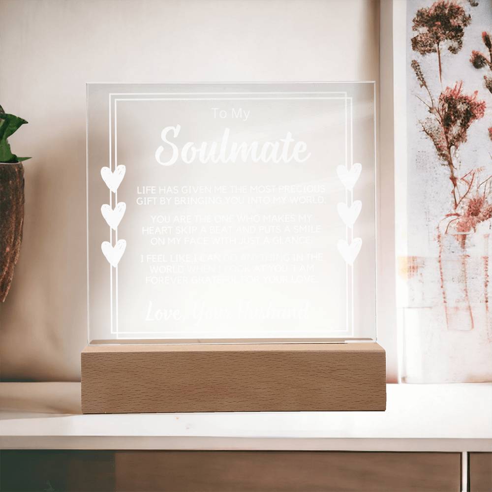 To My Soulmate | From Husband Acrylic Plaque With LED Color Changing Option, To wife, Partner, Birthday, Just Because