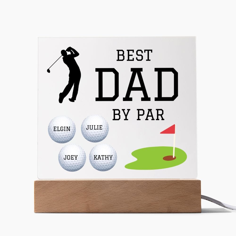 Dad Gift | Golfing Dad.Best Dad By Par, Acrylic Plaque, Coloring Changing Lights Optional, Golf Theme Light Up Acrylic Plaque For Dad, Fathers Day, Birthday, From Kids