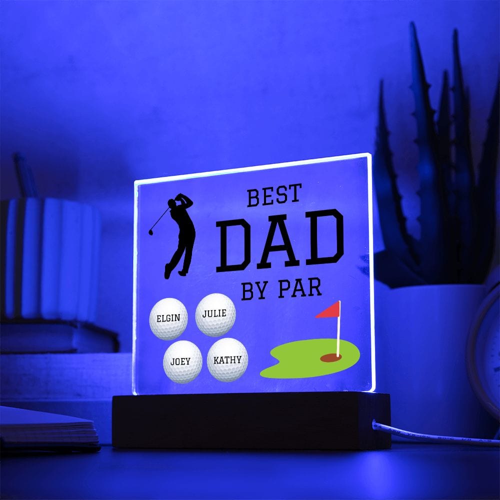 Dad Gift | Golfing Dad.Best Dad By Par, Acrylic Plaque, Coloring Changing Lights Optional, Golf Theme Light Up Acrylic Plaque For Dad, Fathers Day, Birthday, From Kids