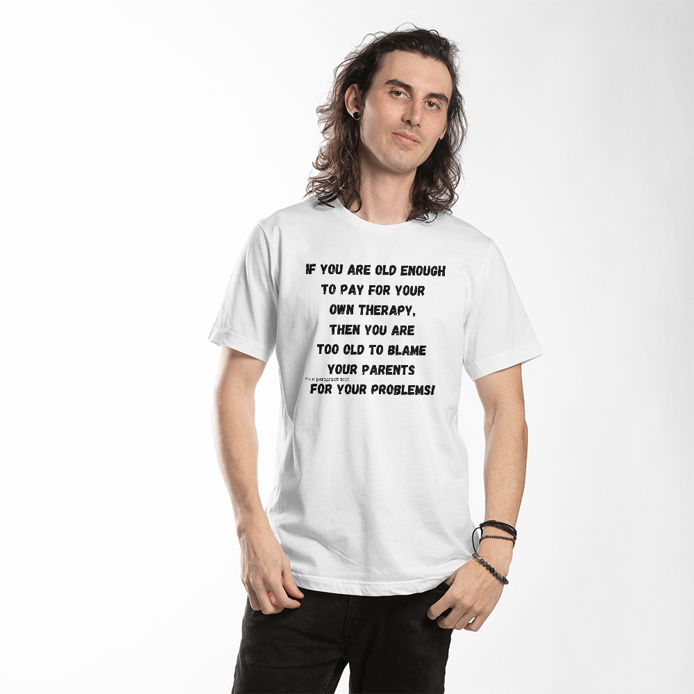 Unisex T shirt, funny, kids need therapy, from mom, dad, to children, fun loving, white
