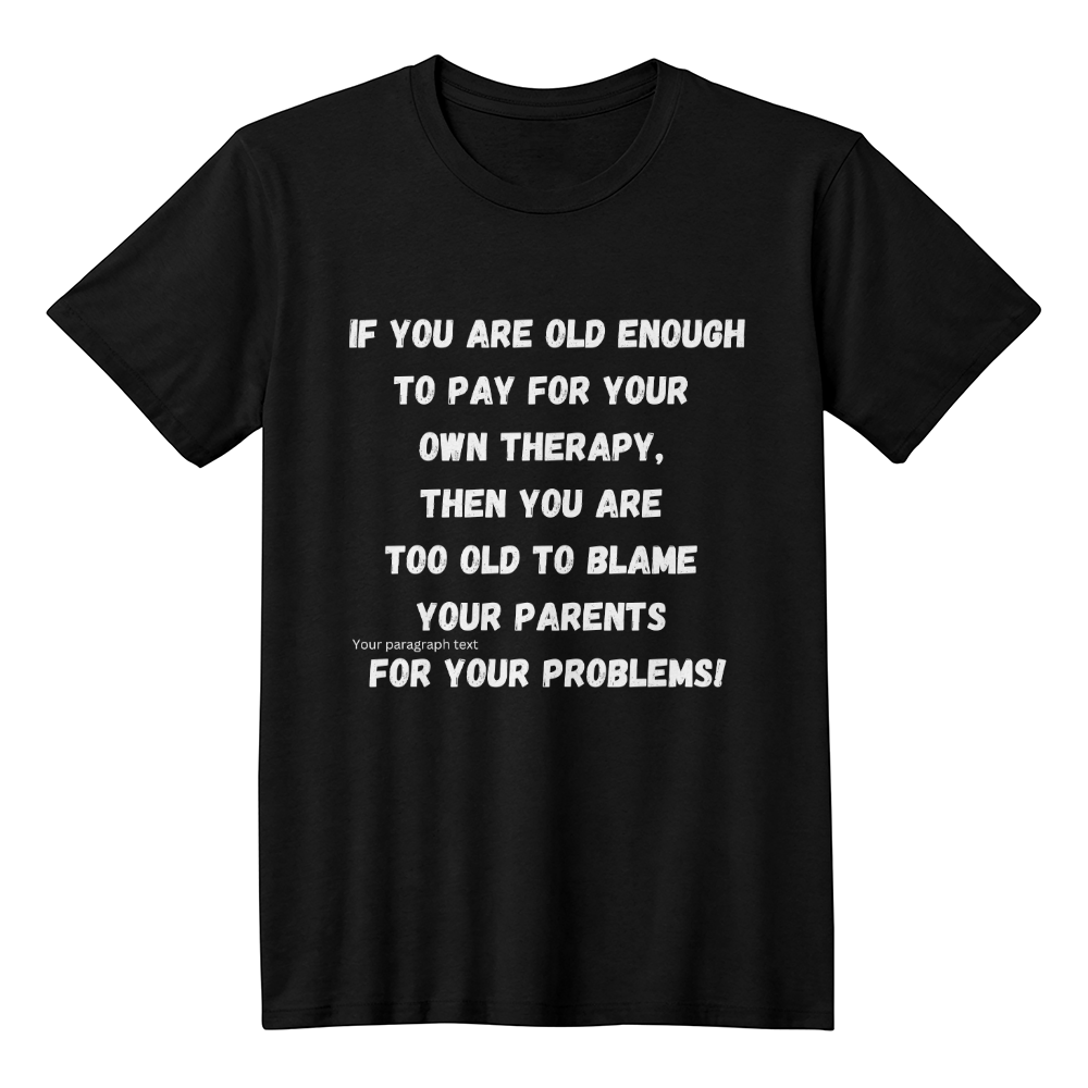 Unisex T shirt, funny, kids need therapy, from mom, dad, to children, fun loving, black