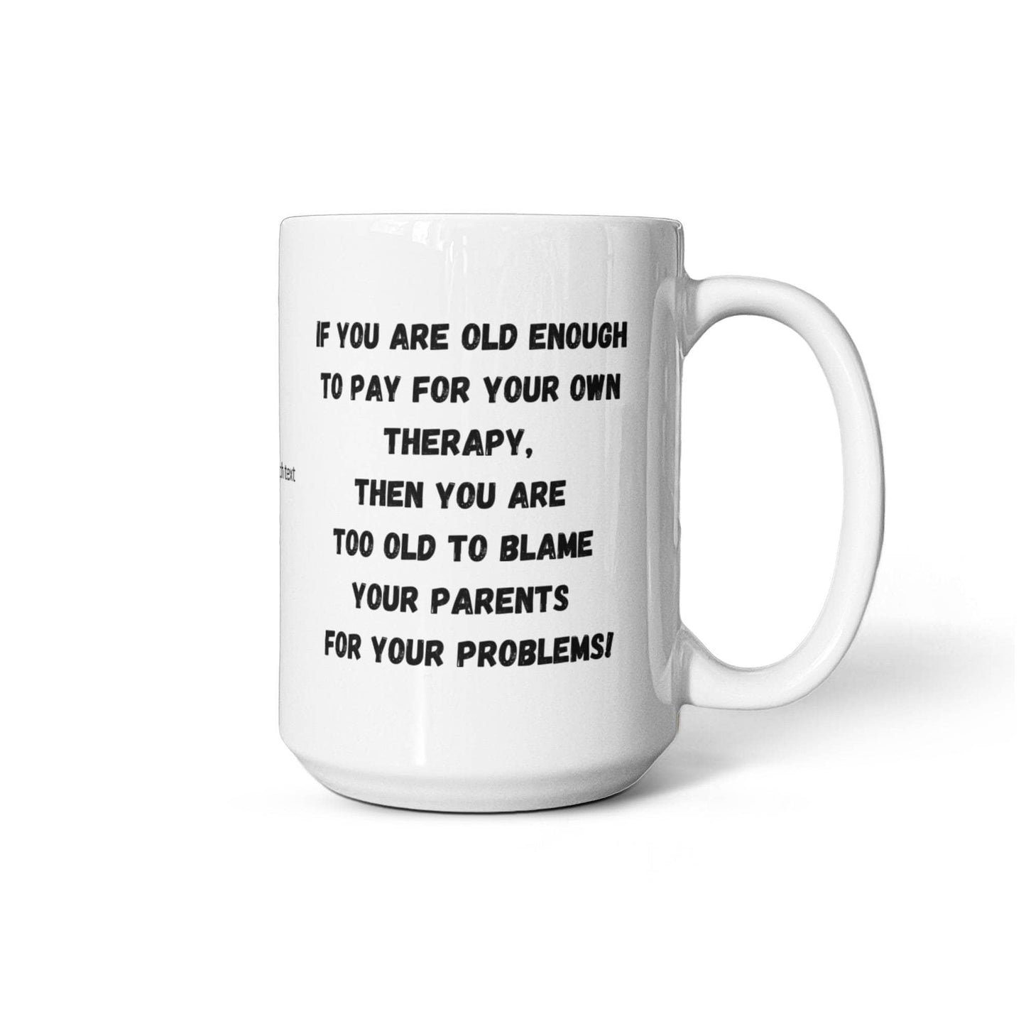 Fun and Funny Coffee Mug, To Kids, From Parents, From Mom, Dad, to Child, Therapy