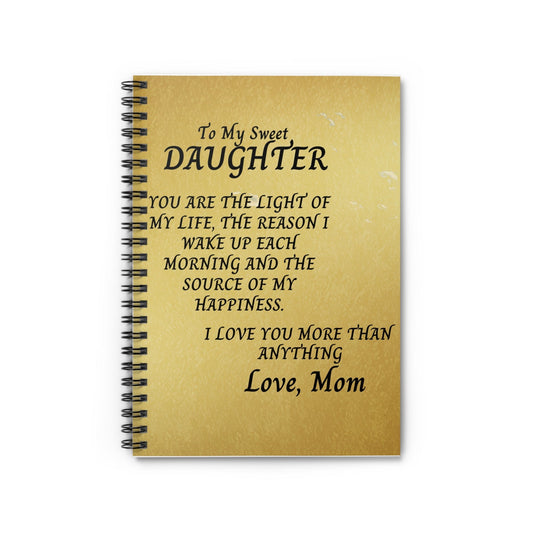 Daughter Gift | Spiral Notebook - Ruled Line, From Mom, Back To School, Birthday, Just Because