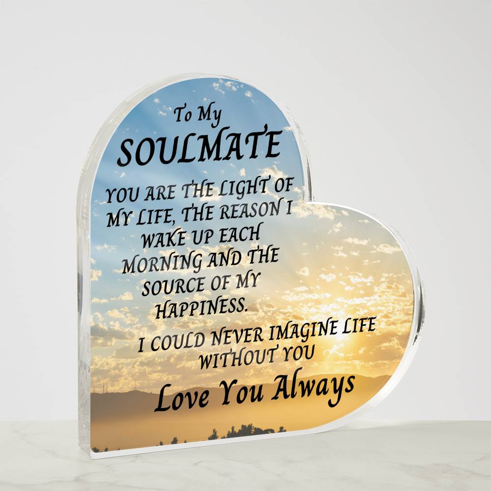 To My Soulmate | Forever Love Acrylic Heart, Anniversary, Birthday, Any Holiday or Just Because