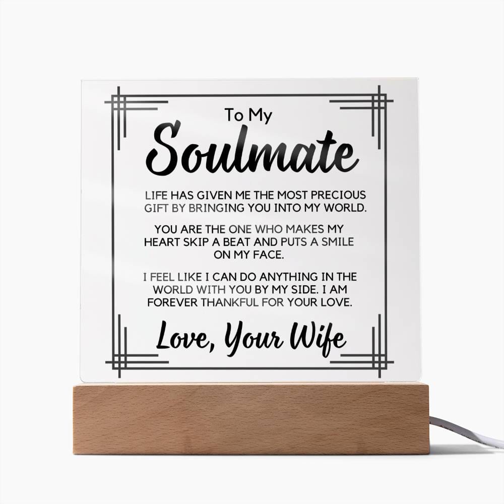 To My Soulmate | Gift From Wife, To Partner To Husband, Acrylic Plaque | LED Color Changing Option, Anniversary, Birthday, Just Because