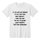 Unisex T shirt, funny, kids need therapy, from mom, dad, to children, fun loving, white