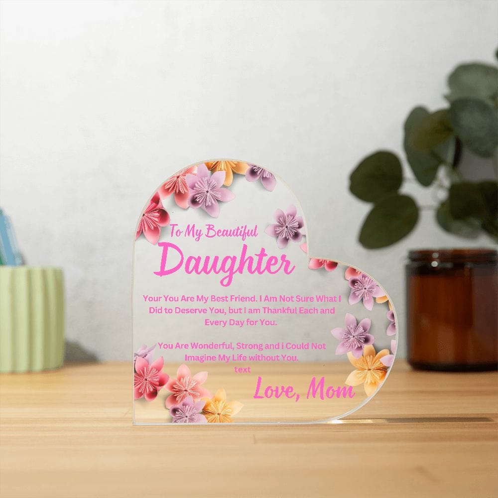To Daughter Gift | Acrylic Heart From Mom, Birthday, Graduation, Just Because