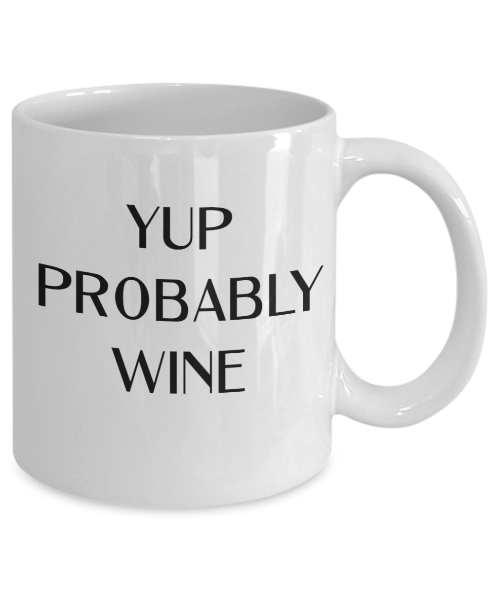 Probably Wine Funny Coffee Mug Gift for Wine Lover