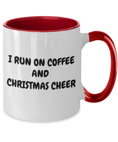 I Run on Coffee and Christmas Cheer, Christmas Coffee Mug, Holiday Mugs, Gift for Her, Christmas Cheer, Happy Holidays, Merry Christmas