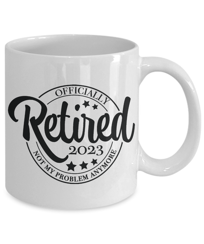 Funny Retirement Coffee Mug retired Not My Problem