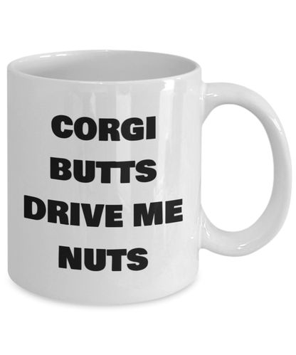 Corgi Butt | Coffee Mug, Tea Cup, Drive Me Nuts, Animal Lover, Dog Lover