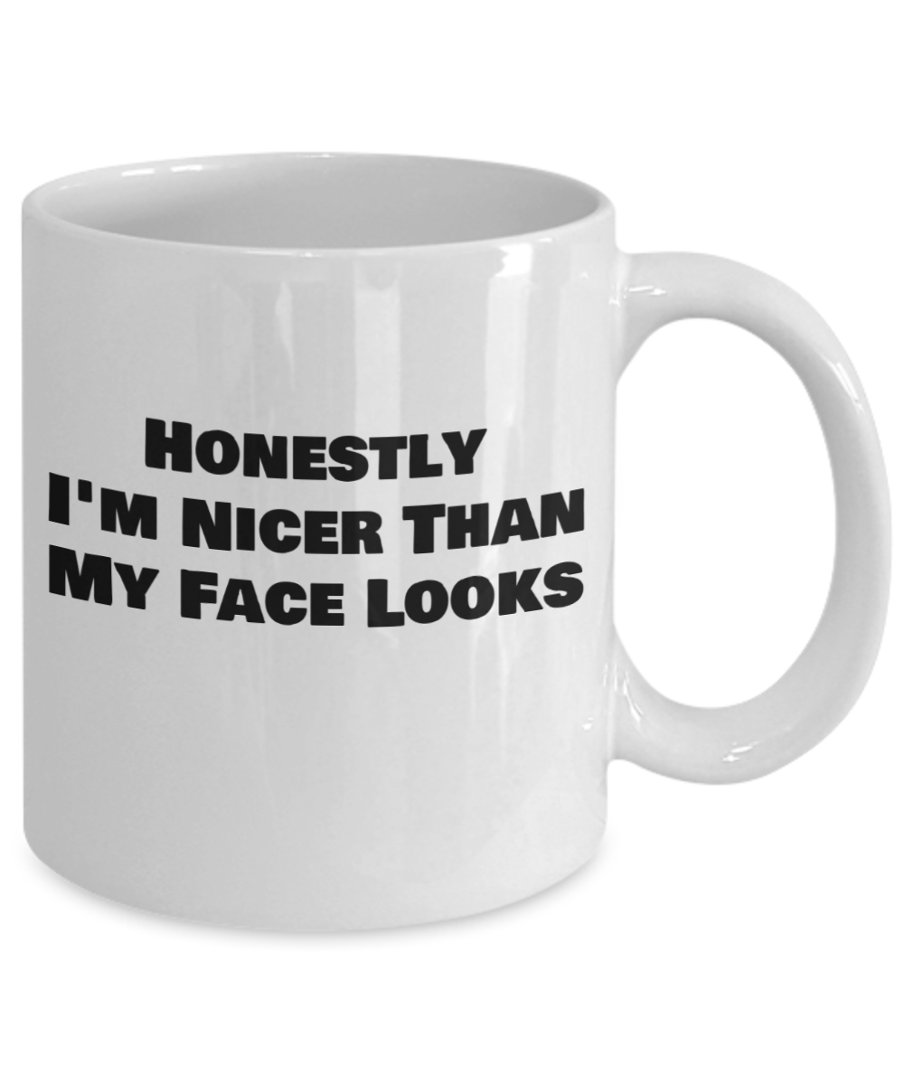 Honestly Im nicer than my face looks, coffee mug, funny mug, honest, nicer, funny face, holiday gifts, for him, for her