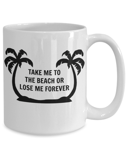 Coffee mug take me to the beach lover summer