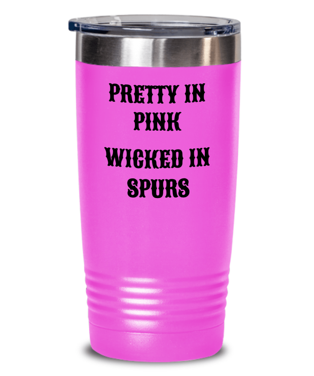 Funny Tumbler Pretty in Pink Wicked in Spurs Cowgirl Mug Pretty in Pink Tumbler Pink 20 Oz Tumbler Cowgirl Gift