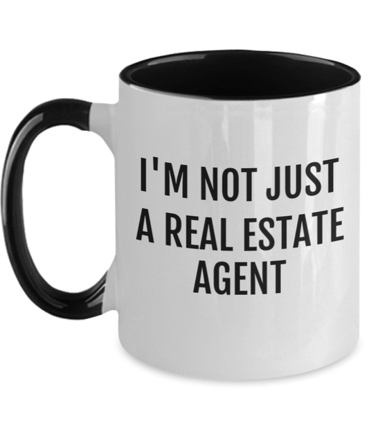 Im not just a real estate agent coffee mug, tow tone mug, real estate agent, for him, for her,