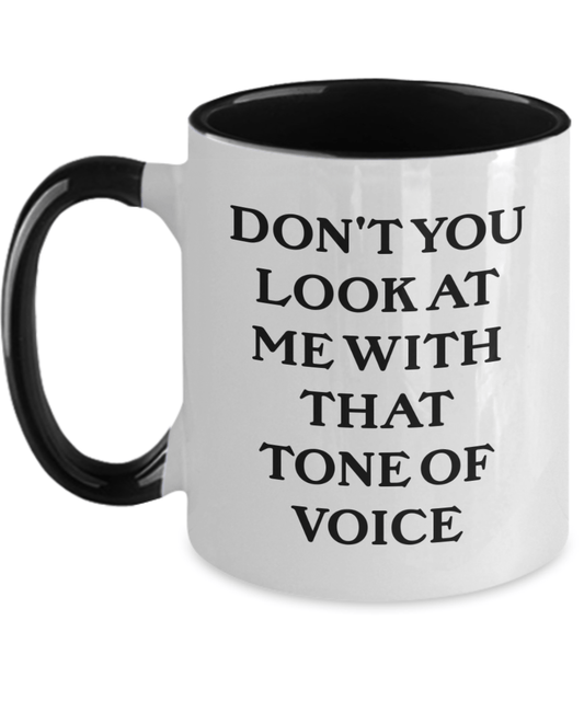 Mug don't you look at me funny coffee cup gift for him for her