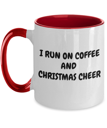I Run on Coffee and Christmas Cheer, Christmas Coffee Mug, Holiday Mugs, Gift for Her, Christmas Cheer, Happy Holidays, Merry Christmas