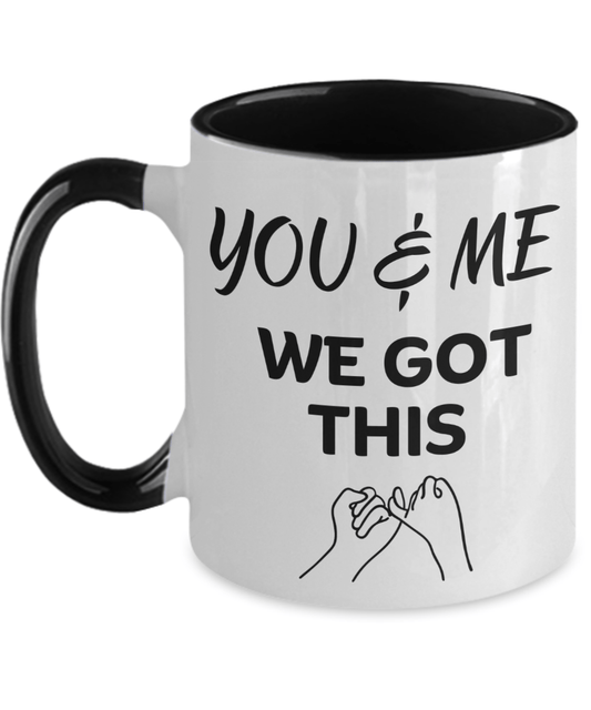 Inspirational Motivational | We Got This, Inspiring Coffee Tea Mug Cup, Best Friends, Wife, Husband, Friendship, Love