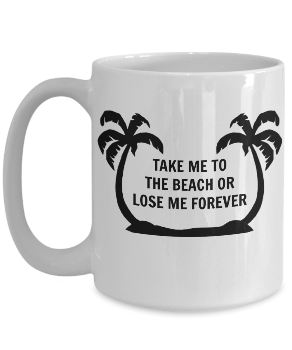 Coffee mug take me to the beach lover summer