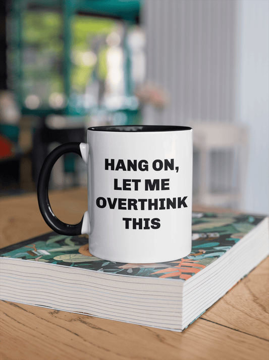 Coffee mug let me overthink two tone cup funny